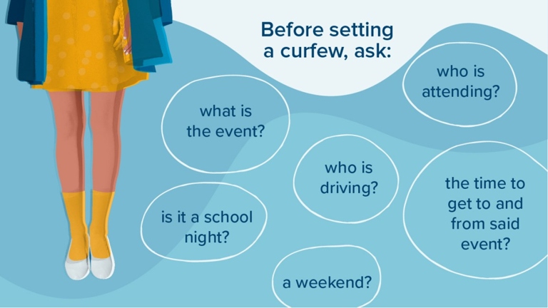 A curfew is a good way to keep your teenager safe.